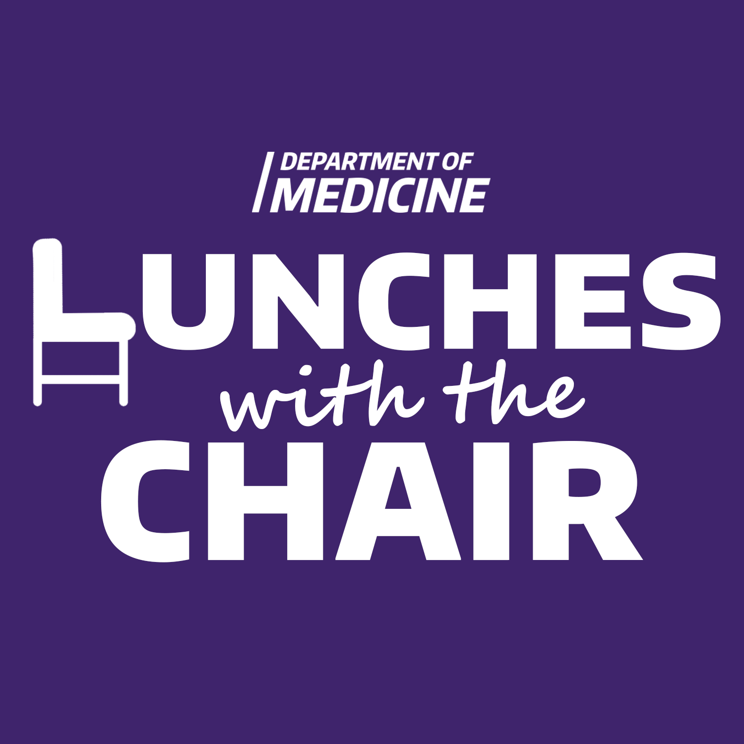 Lunches with the chair Department of Medicine News